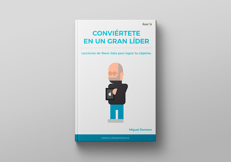 Ebook Conviértete en un gran líder: Lecciones de Steve Jobs para lograr tu objetivo