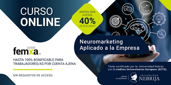 Cartel anunciador del curso online de neuromarketing aplicado a la emopresa, se ve un diagrama de un cerebro con muchos estímulos y los datos de femxa y la universidad Nebrija