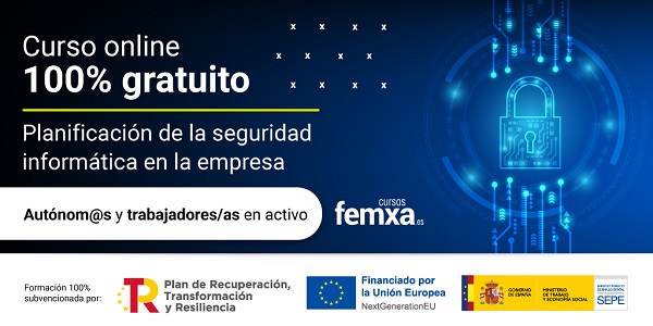 cartel anunciador del curso de planificación de la seguridad informática en la que se ven los logotipos de la entidades financiadoras, femxa y un candado electrónico