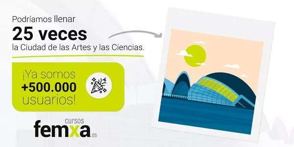 cartel que anuncia que cursos femxa ya tiene 500.000 usuarios aludiendo a que se pueden llenar 25 veces la ciudad de las artes y las ciencias, se visualiza dibujo de la ciudad de las artes y las ciencias de valencia