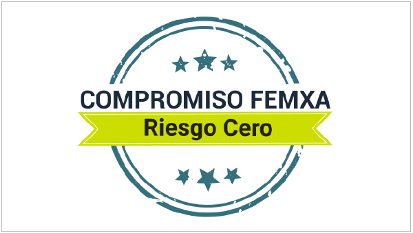 Compromiso Femxa: Riesgo Cero