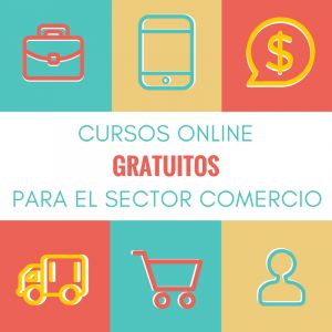 Cursos Online para trabajadores y autónomos para el Sector Comercio