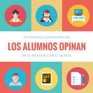 Nuestros alumnos opinan - Actividades Administrativas en la Relación con el Cliente